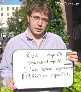 Rick has smoked for 12 years and estimates that he has paid $17,520 for cigarettes