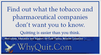 Print and share WhyQuit business cards with cigarette, pipe, and cigar smokers who want to quit smoking and also with those hooked on oral tobacco products such as snuff, dip, chew, chewing tobacco, snus or nicotine replacement products such as the nicotine gum, patch, lozenge, spray, inhaler or the newest products Champix or Chantix.